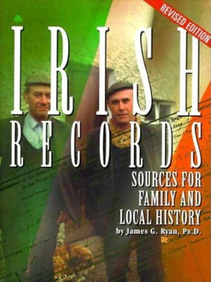 Irish Records: Sources for Family and Local History, Revised Edition,Used