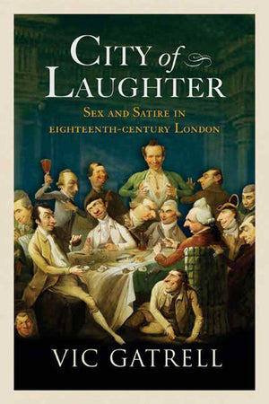 City Of Laughter: Sex And Satire In Eighteenthcentury London,New
