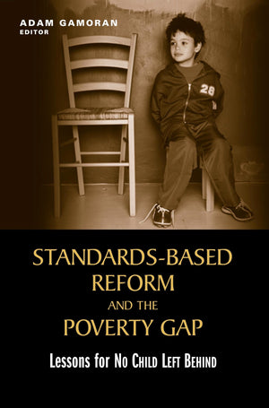 Standardsbased Reform And The Poverty Gap: Lessons For 'No Child Left Behind',Used