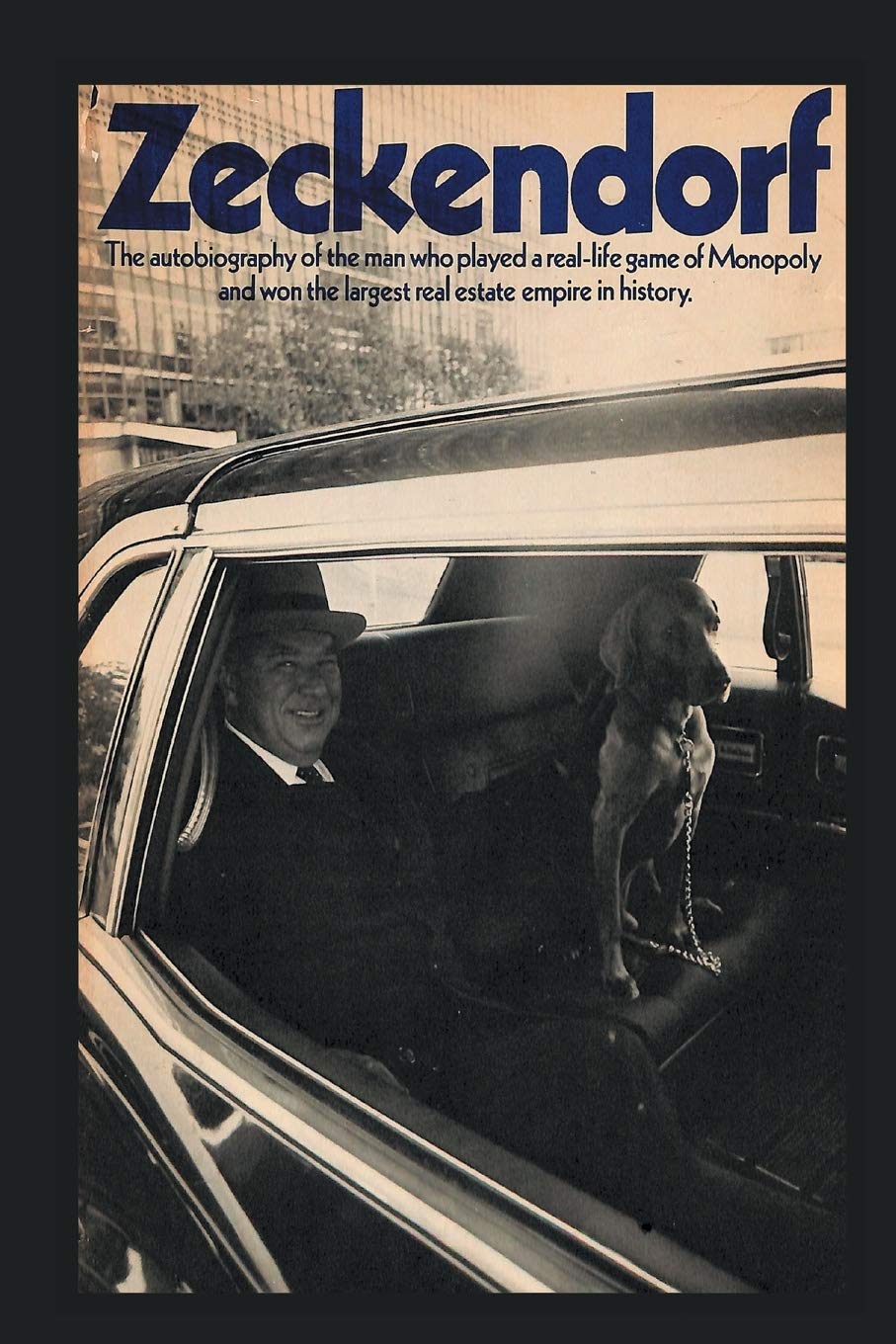 Zeckendorf: The autobiograpy of the man who played a reallife game of Monopoly and won the largest real estate empire in histor,New