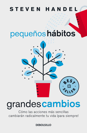 Pequeos hbitos, grandes cambios: Cmo las acciones ms sencillas cambiarn rad icalmente tu vida para siempre! / Small Habi,New