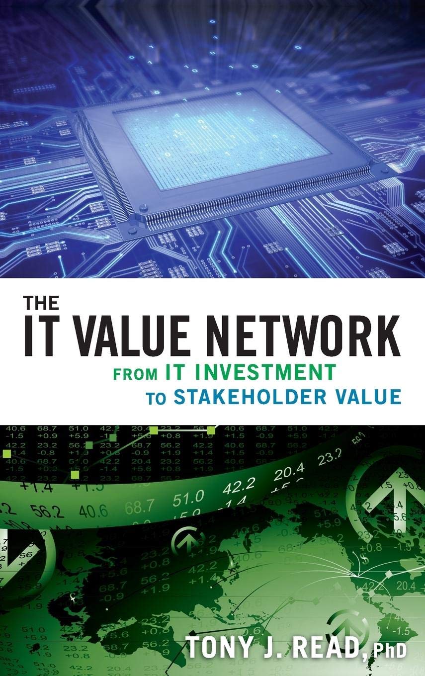 The It Value Network: From It Investment To Stakeholder Value,Used