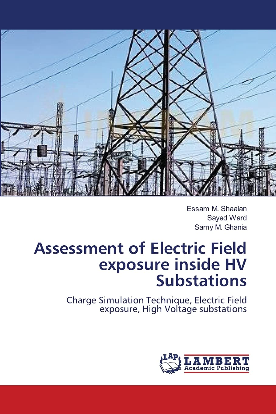 Assessment of Electric Field exposure inside HV Substations: Charge Simulation Technique, Electric Field exposure, High Voltage ,Used