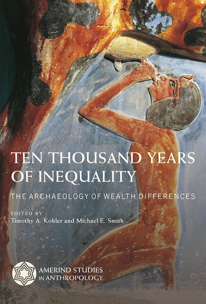 Ten Thousand Years Of Inequality: The Archaeology Of Wealth Differences (Amerind Studies In Archaeology),Used