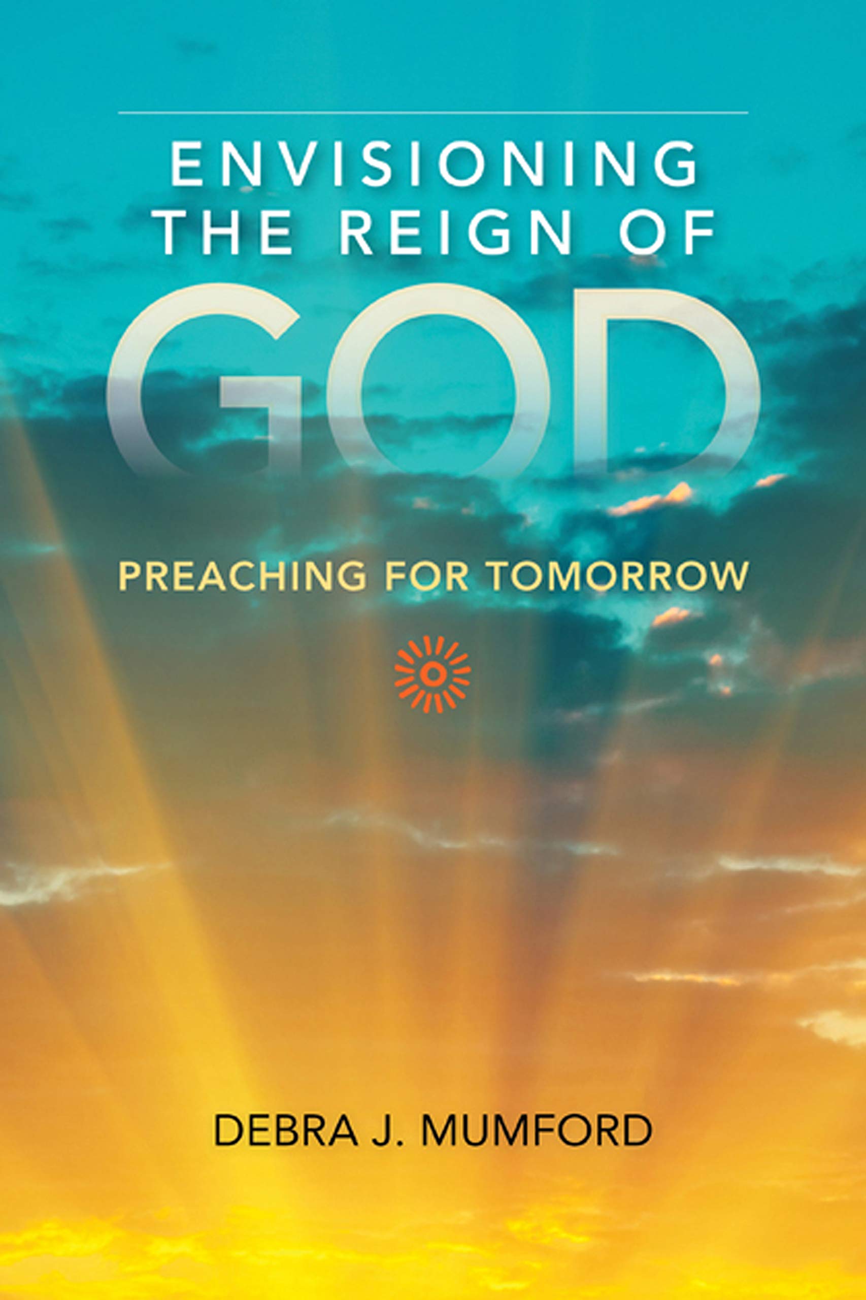 Envisioning The Reign Of God: Preaching For Tomorrow,Used