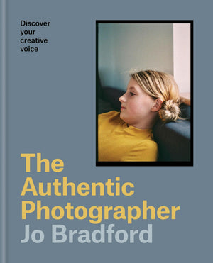 The Authentic Photographer: Discover Your Creative Voice