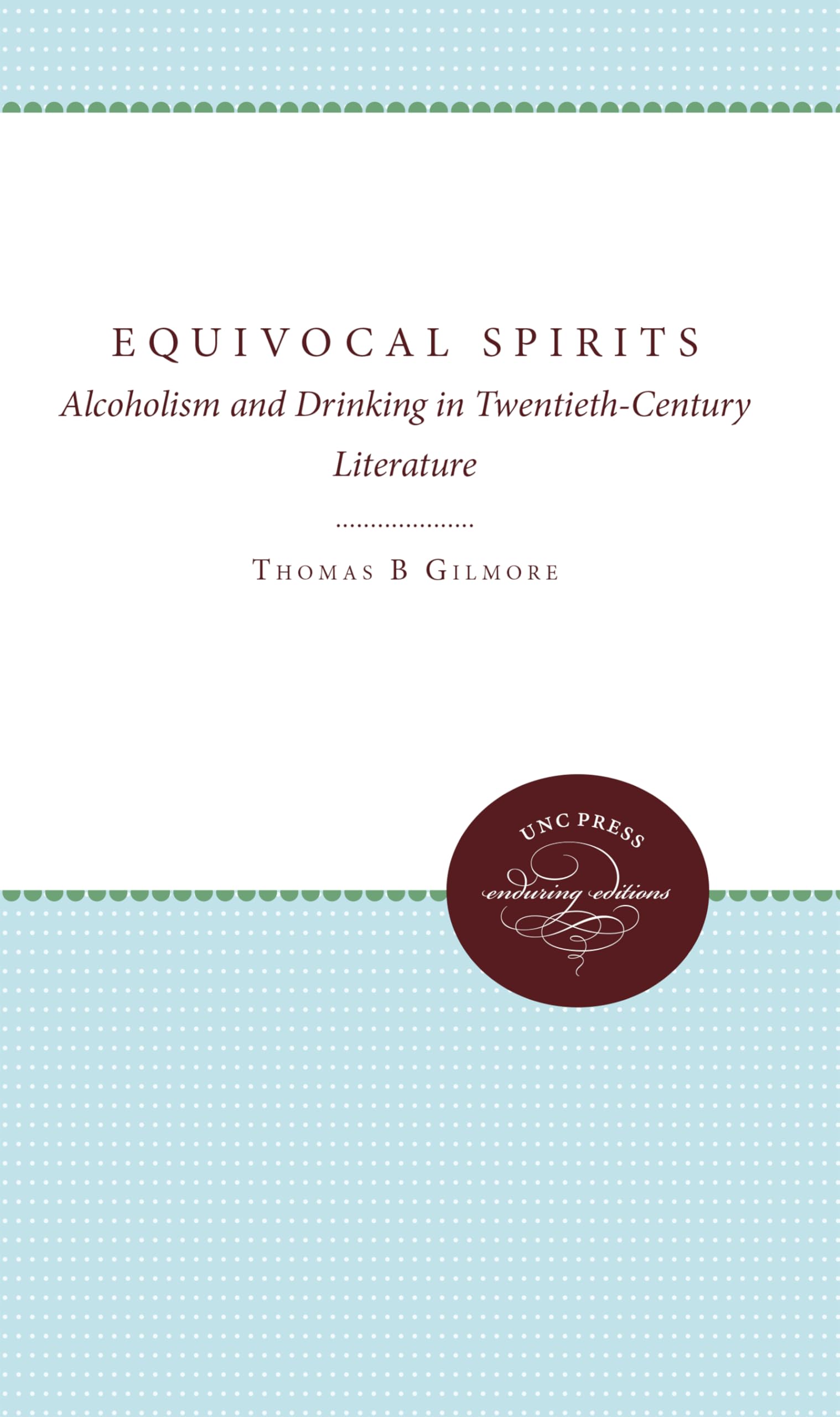 Equivocal Spirits: Alcoholism And Drinking In Twentiethcentury Literature,Used