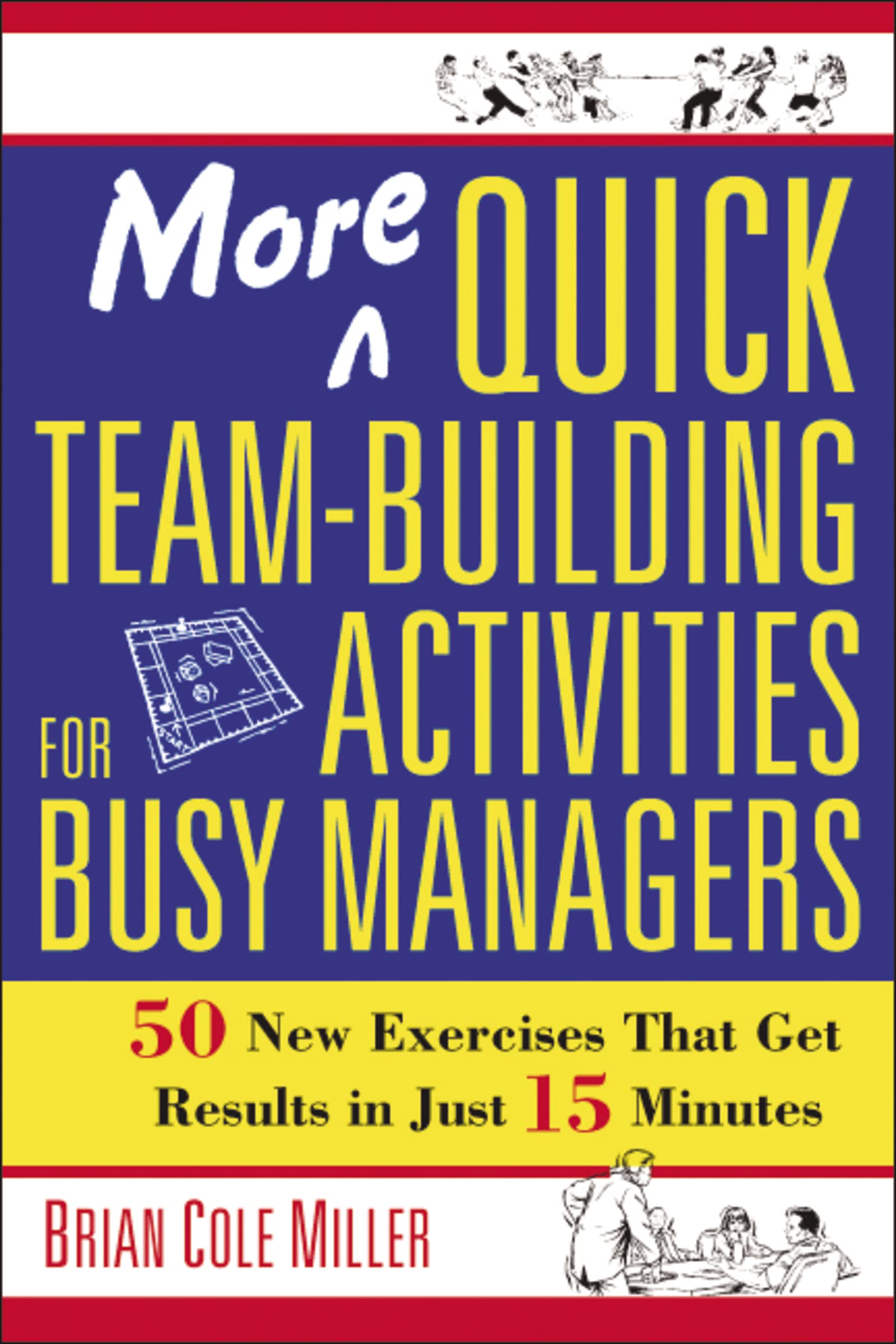 More Quick TeamBuilding Activities for Busy Managers: 50 New Exercises That Get Results in Just 15 Minutes,Used