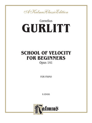 School Of Velocity For Beginners, Op. 141 (Kalmus Edition),New