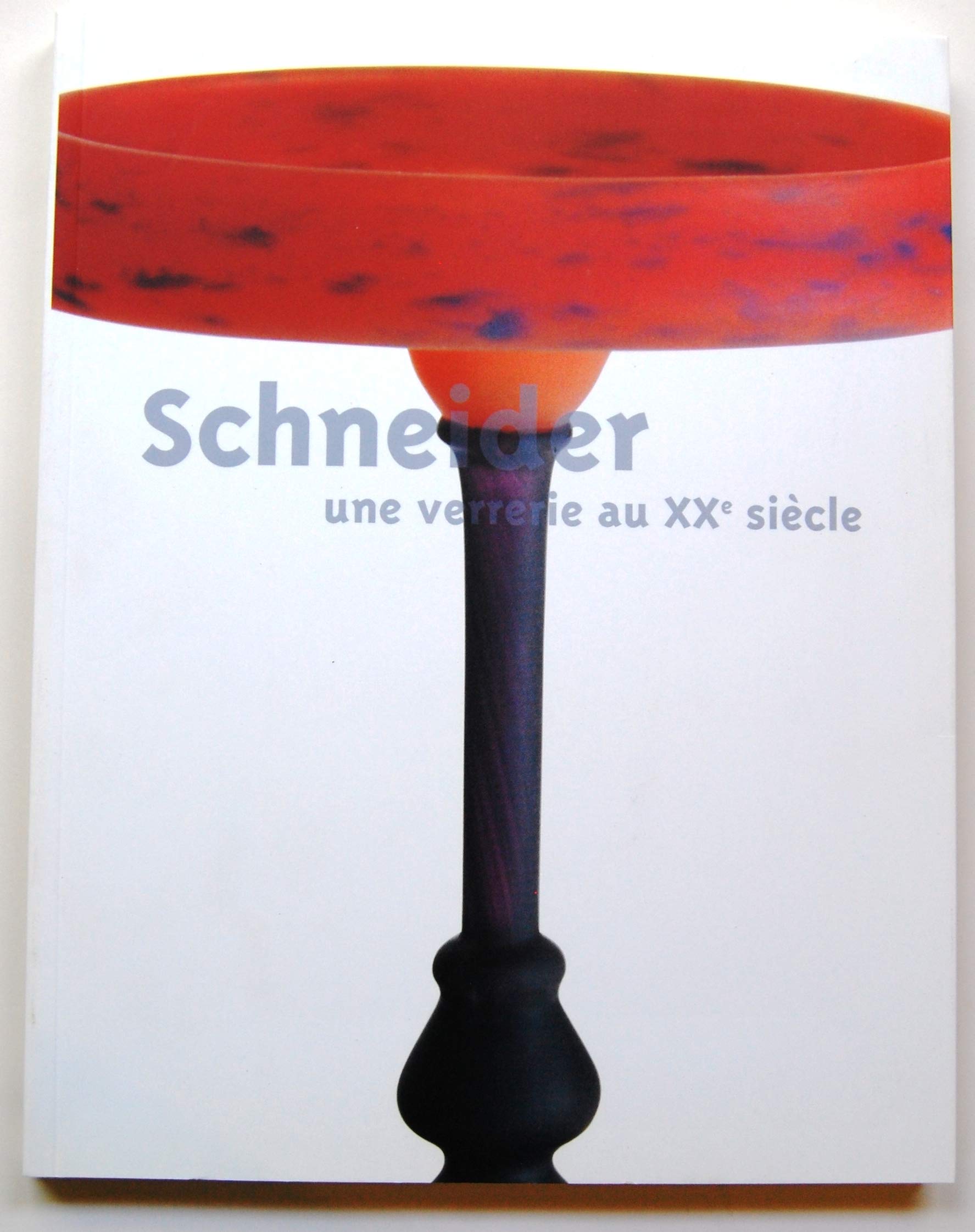 SCHNEIDER UNE VERRERIE AU XXe SIECLE,Used