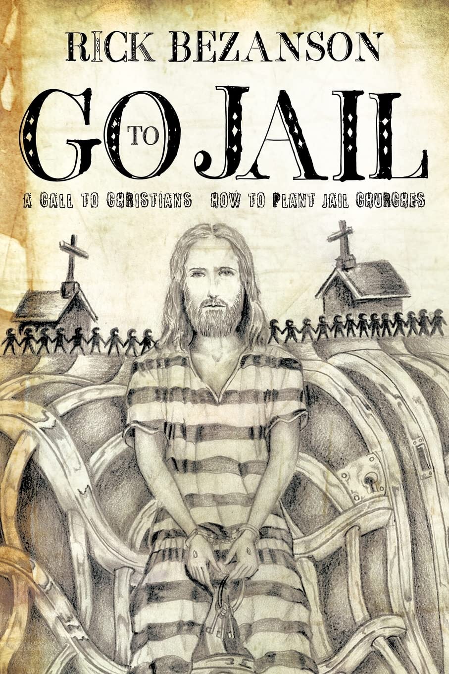 Go To Jail: A Call To Christians,New