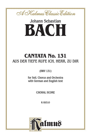 Cantata No. 131  Aus der Tiefe rufe ich, Herr, zu dir: SATB with SATB Soli (German, English Language Edition) (Kalmus Edition),Used