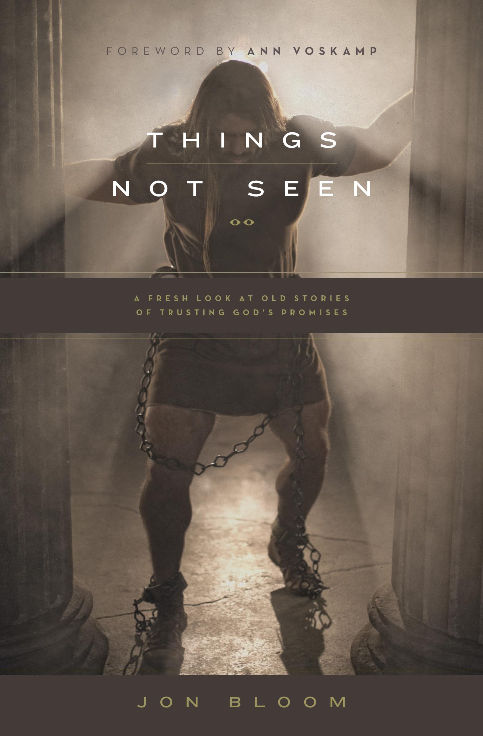 Things Not Seen: A Fresh Look at Old Stories of Trusting God's Promises,Used