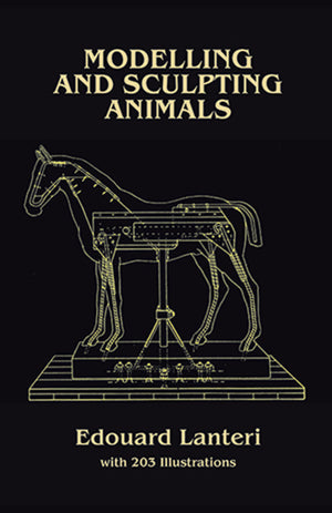 Modelling And Sculpting Animals (Dover Art Instruction)