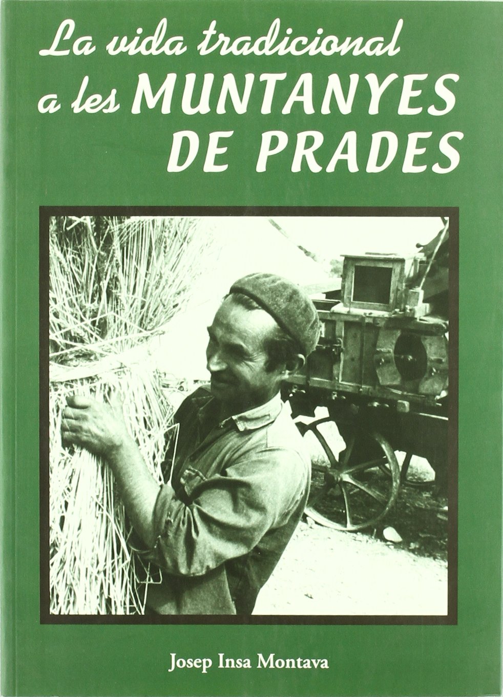La vida tradicional a les Muntanyes de Prades (El Tinter) (Catalan Edition),Used