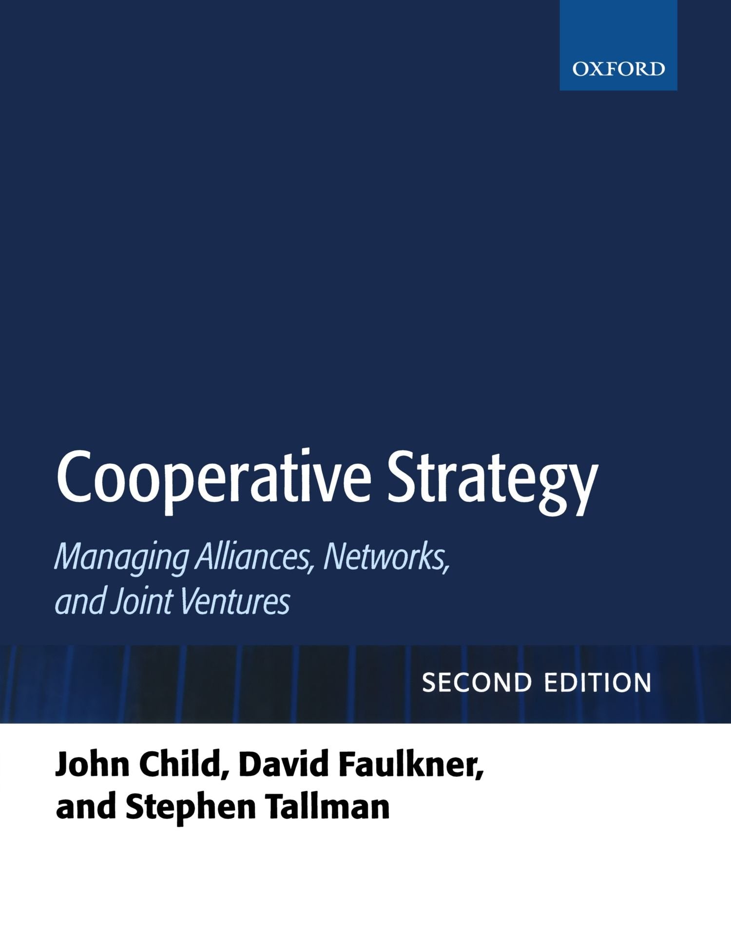 Cooperative Strategy: Managing Alliances, Networks, And Joint Ventures