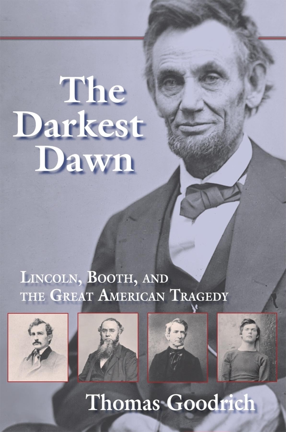 The Darkest Dawn: Lincoln, Booth, and the Great American Tragedy,Used