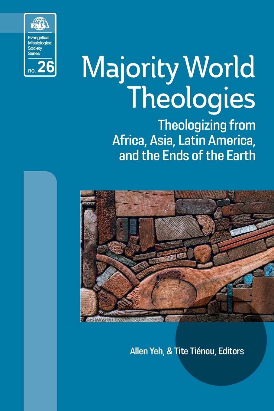 Majority World Theologies: Theologizing From Africa, Asia, Latin America, and the Ends of the Earth (Evangelical Missiological S,Used