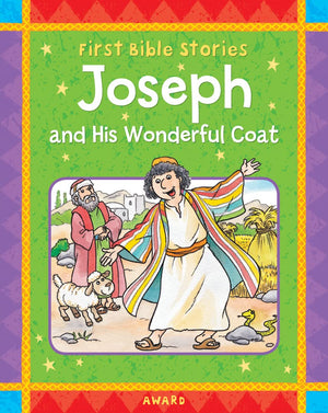 Joseph And His Wonderful Coat: A Favorite Old Testament Bible Story, Retold For Young Children (First Bible Stories),Used