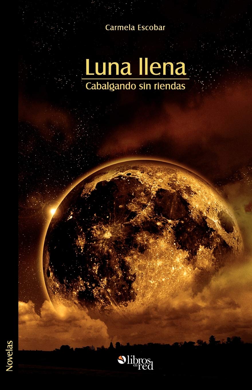 Luna Llena. Cabalgando Sin Riendas (Spanish Edition),Used