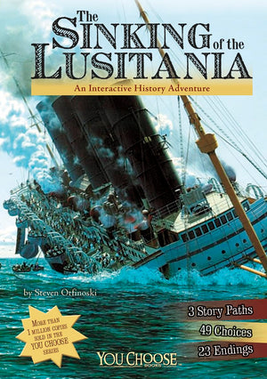 The Sinking of the Lusitania: An Interactive History Adventure (You Choose: History)