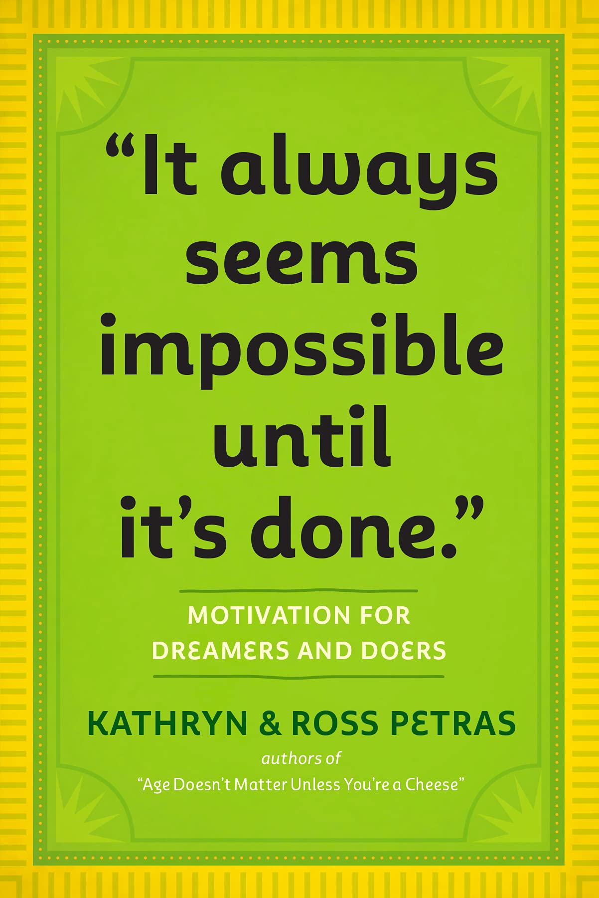 It Always Seems Impossible Until It'S Done.': Motivation For Dreamers & Doers,New
