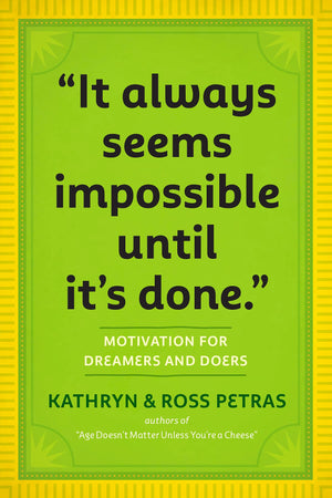 It Always Seems Impossible Until It'S Done.': Motivation For Dreamers & Doers,New