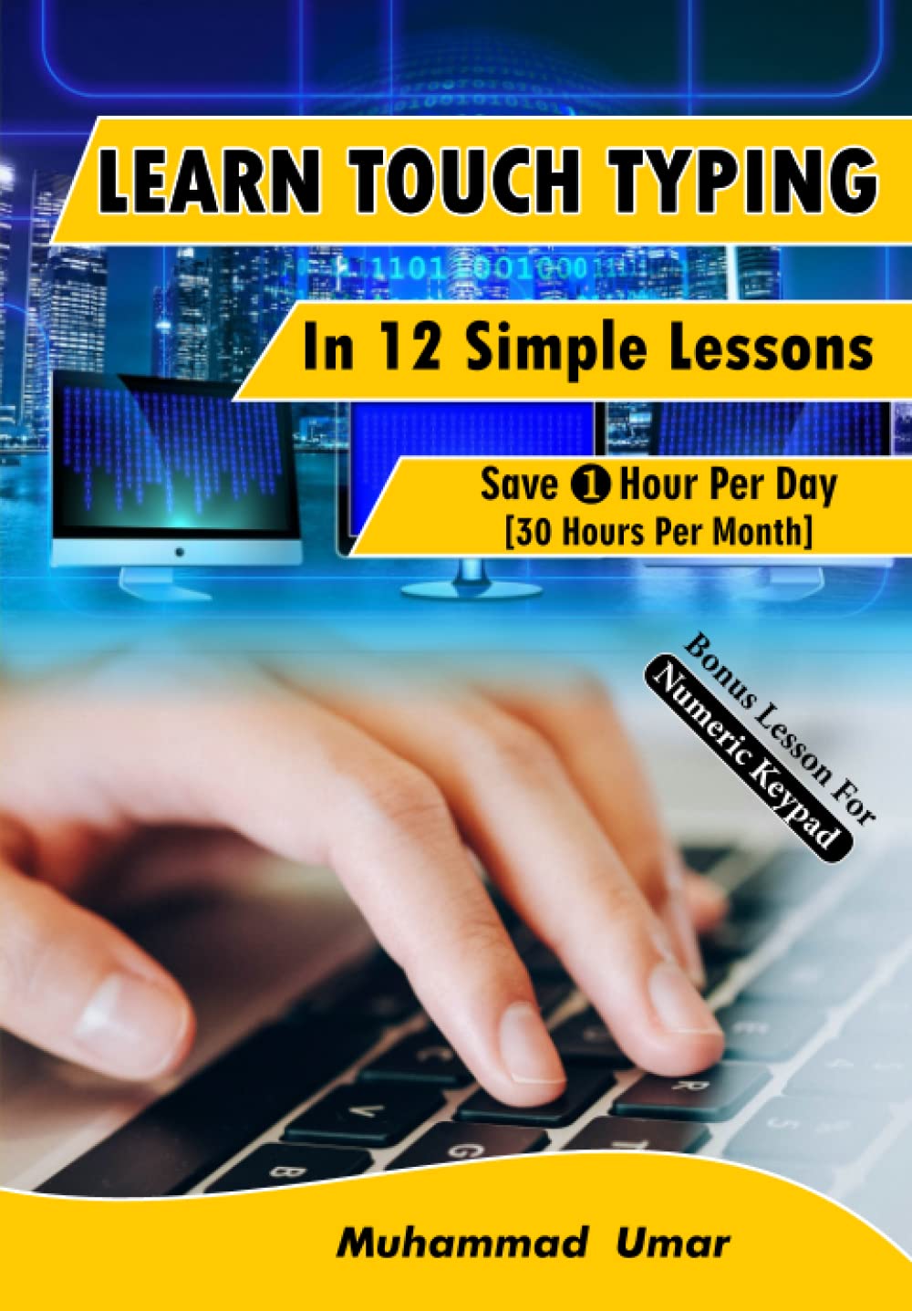 Learn Touch Typing in 12 Simple Lessons: Save 1 Hour Per Day [30 Hours per Month],Used