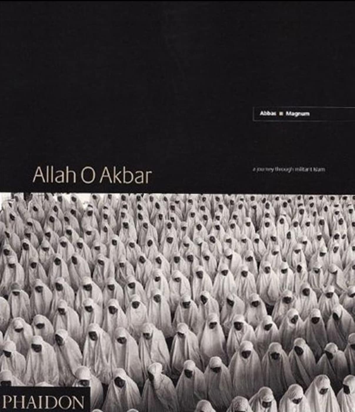Allah O Akbar: A Journey Through Militant Islam