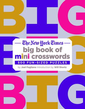 The New York Times Big Book of Mini Crosswords: 500 FunSized Puzzles