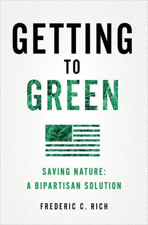 Getting to Green: Saving Nature: A Bipartisan Solution,Used