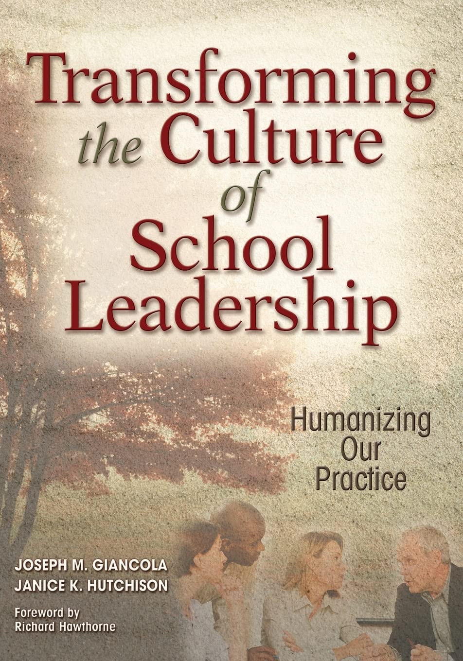Transforming the Culture of School Leadership: Humanizing Our Practice,Used