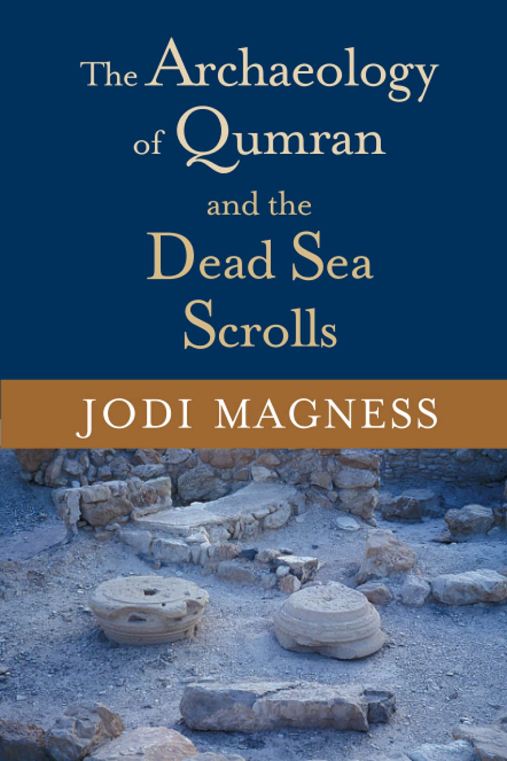 The Archaeology of Qumran and the Dead Sea Scrolls (Studies in the Dead Sea Scrolls and Related Literature)