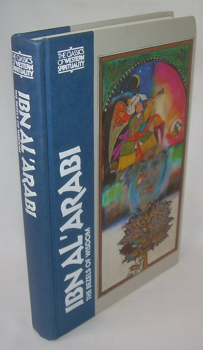 Ibn Al Arabi: The Bezels Of Wisdom (Classics Of Western Spirituality)