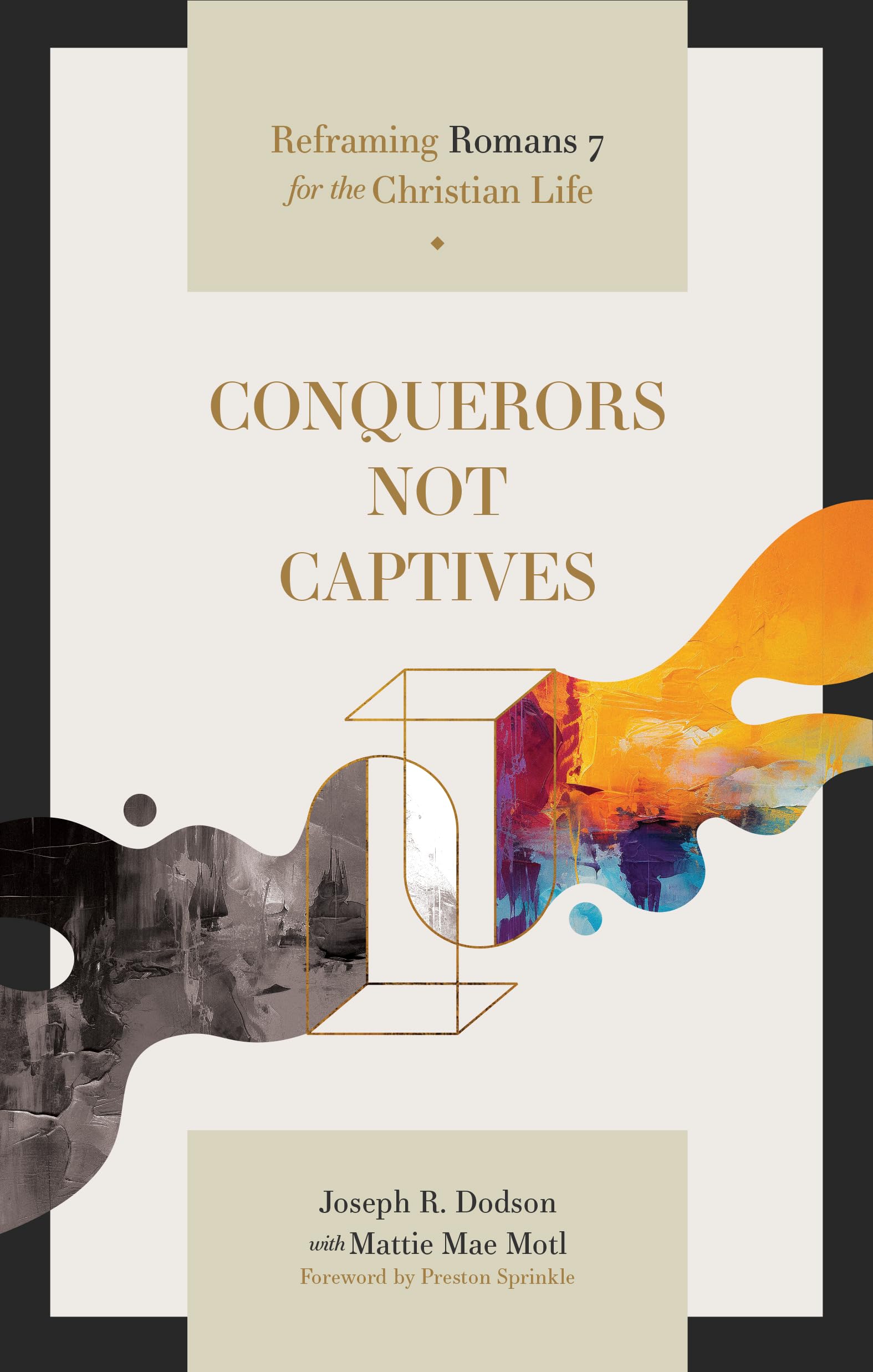 Conquerors Not Captives: Reframing Romans 7 for the Christian Life,Used