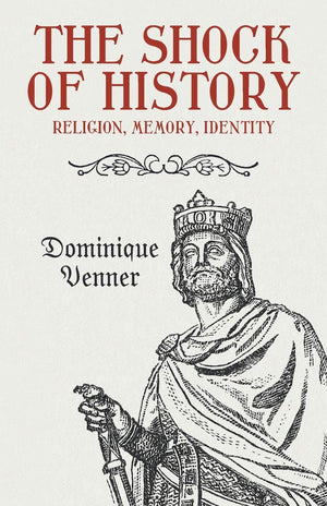 The Shock Of History: Religion, Memory, Identity