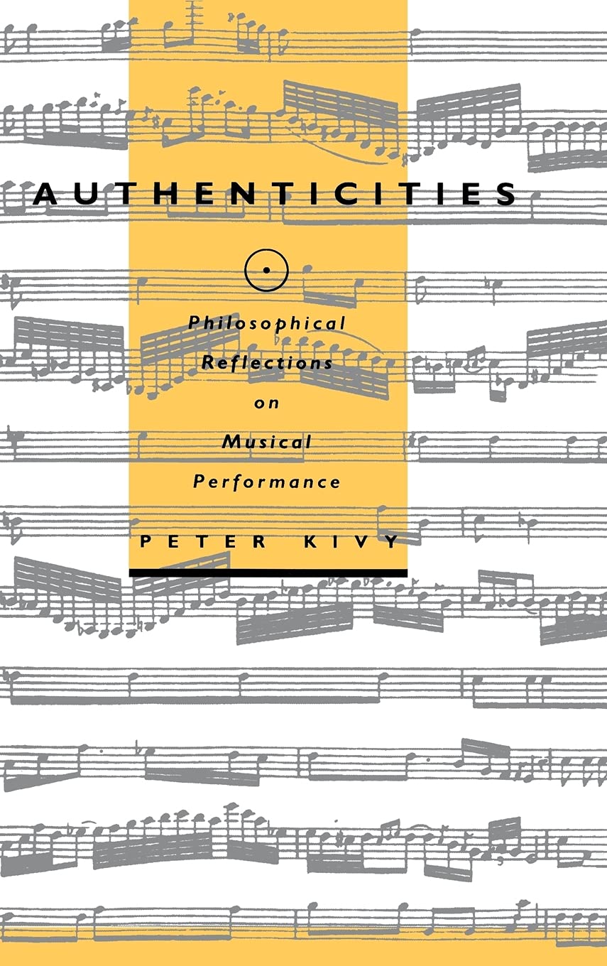 Authenticities: Philosophical Reflections on Musical Performance,Used