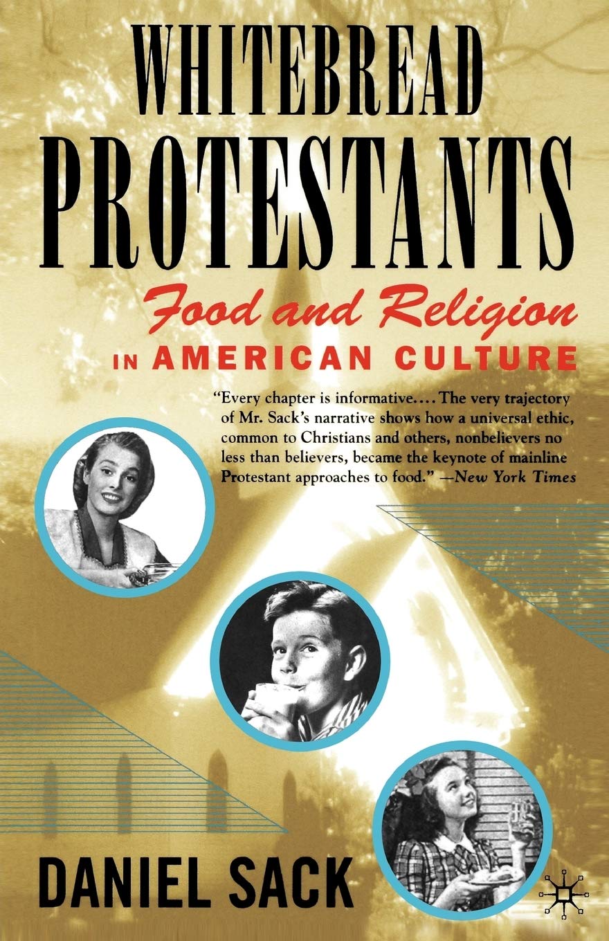 Whitebread Protestants: Food and Religion in American Culture,Used