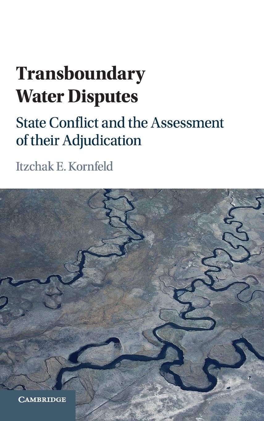 Transboundary Water Disputes: State Conflict and the Assessment of their Adjudication,Used