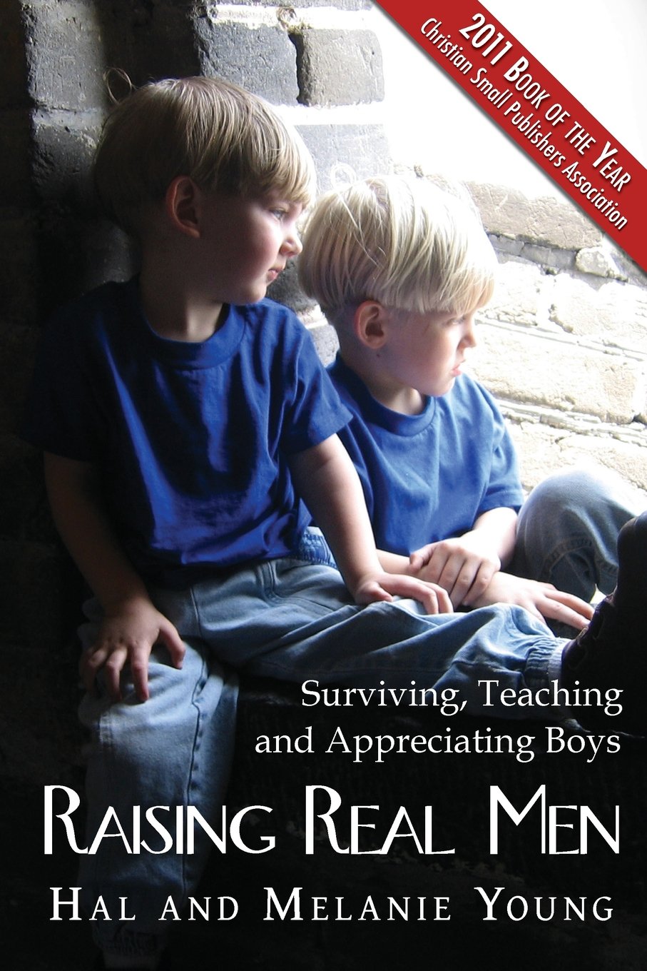 Raising Real Men: Surviving, Teaching and Appreciating Boys,Used