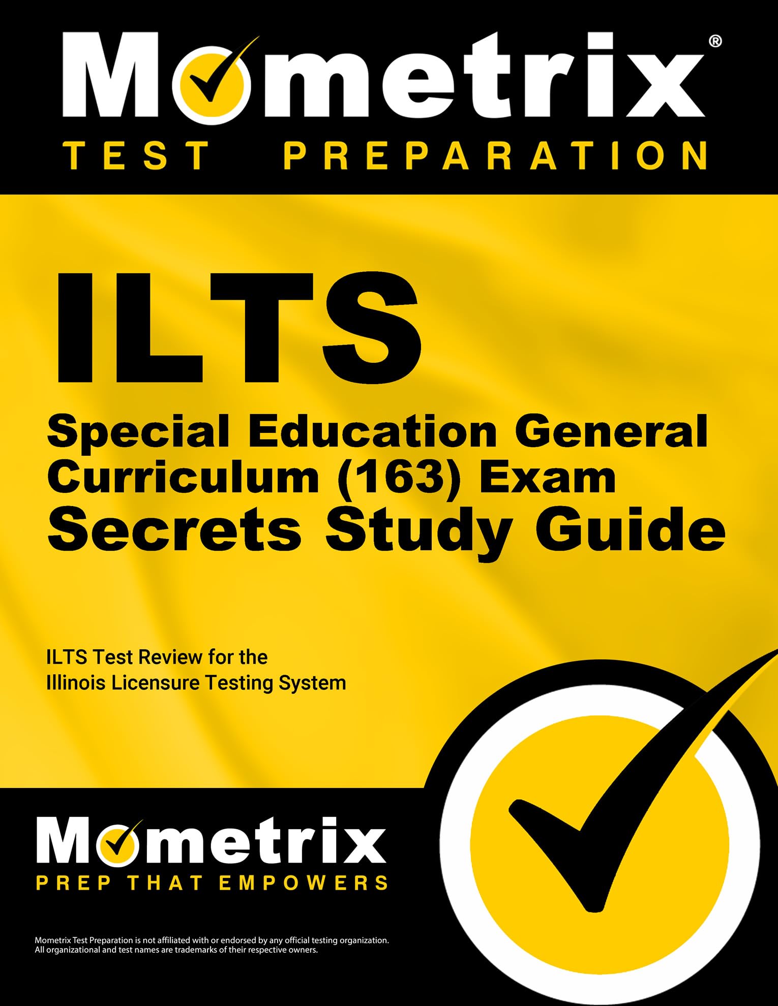 Ilts Special Education General Curriculum (163) Exam Secrets Study Guide: Ilts Test Review For The Illinois Licensure Testing Sy,Used