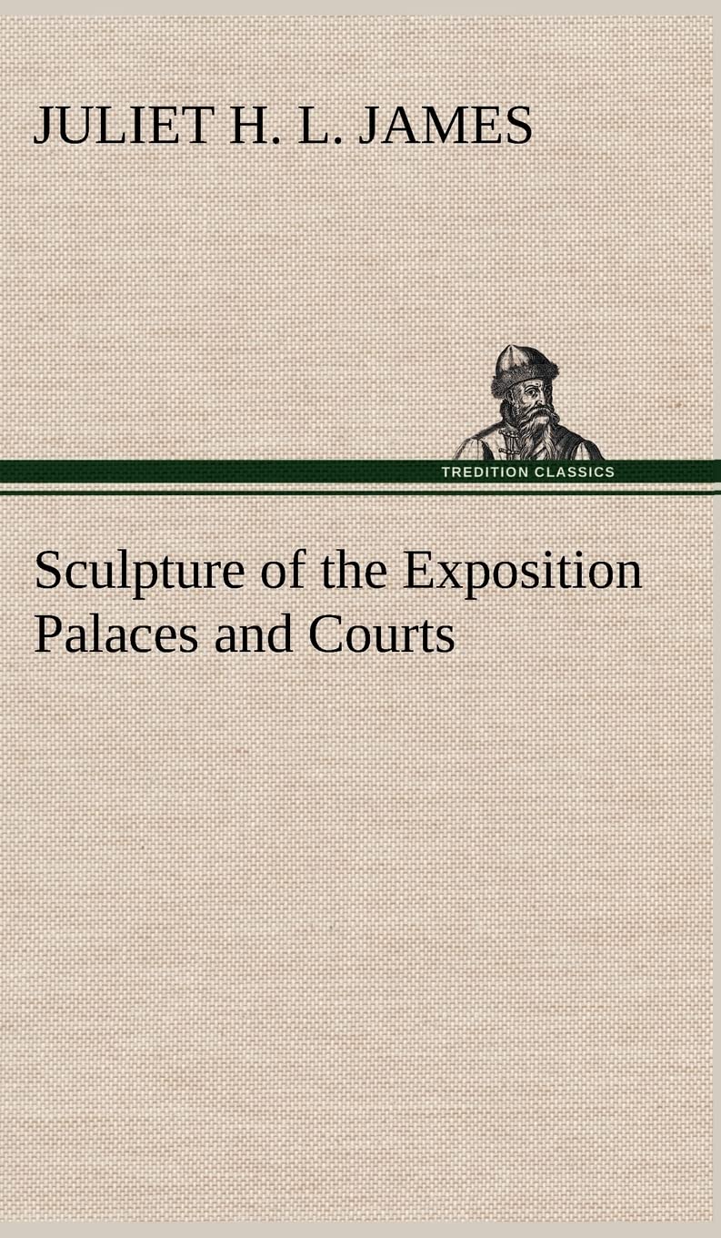 Sculpture of the Exposition Palaces and Courts,Used