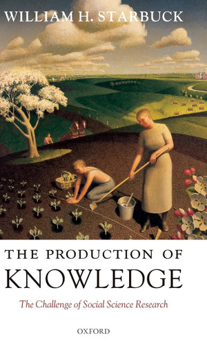 The Production of Knowledge: The Challenge of Social Science Research,New