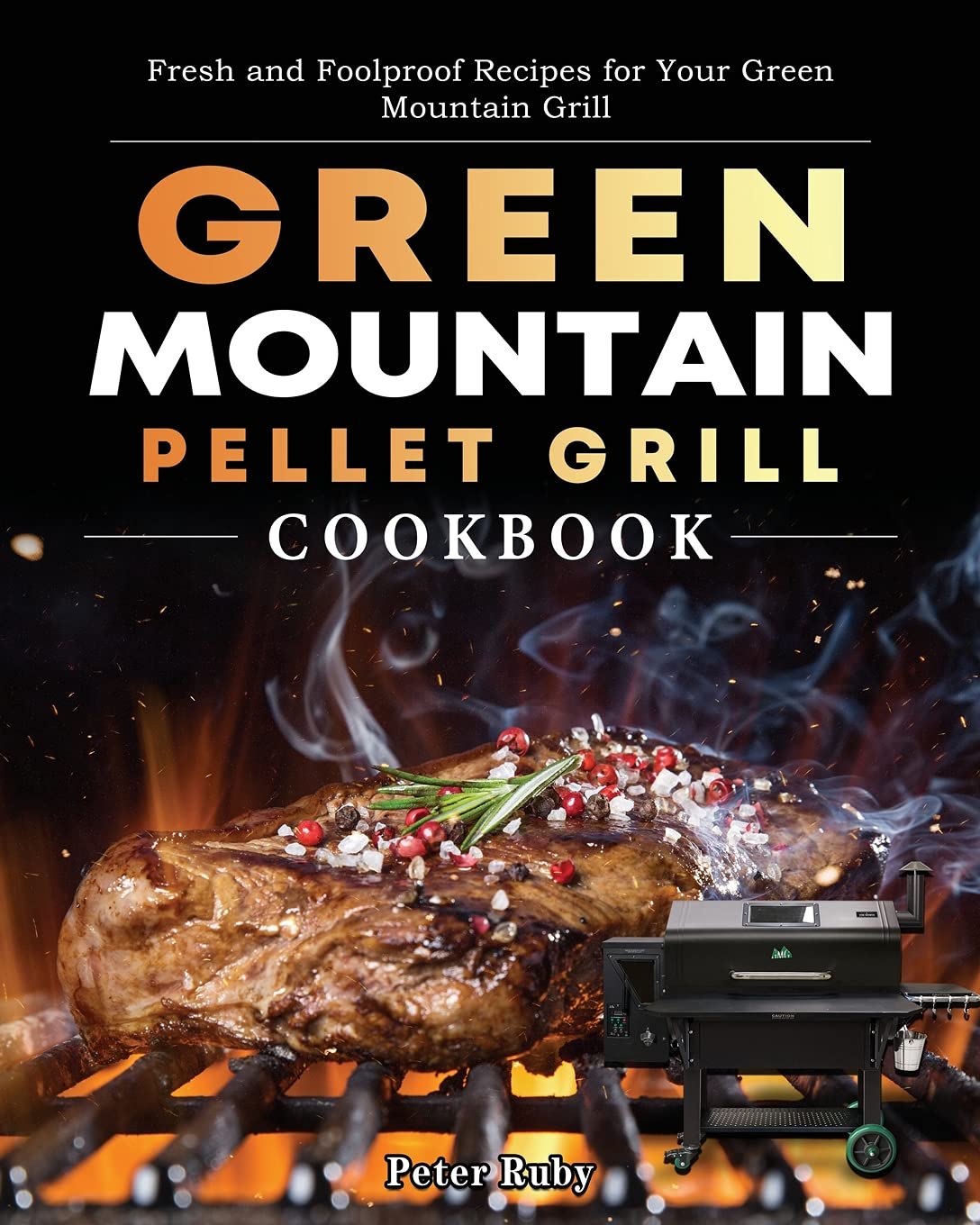 Green Mountain Pellet Grill Cookbook: Fresh and Foolproof Recipes for Your Green Mountain Grill,Used