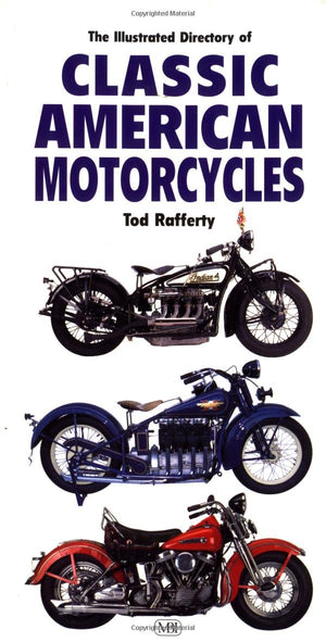The Illustrated Directory of Classic American Motorcycles,Used
