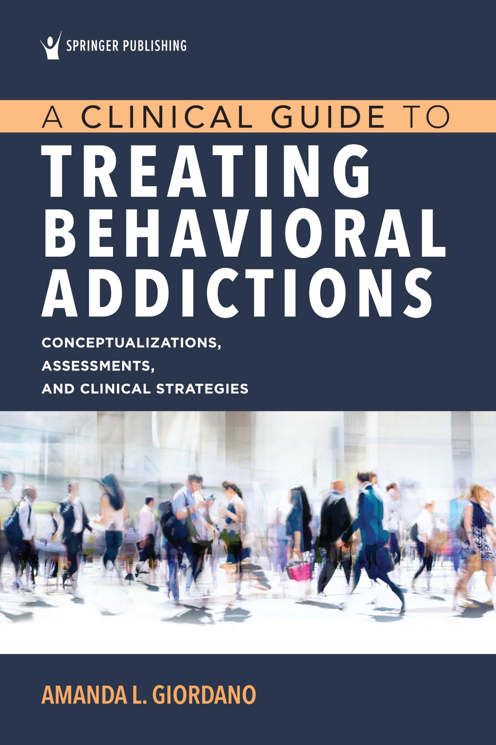 A Clinical Guide To Treating Behavioral Addictions, First Edition-new,New