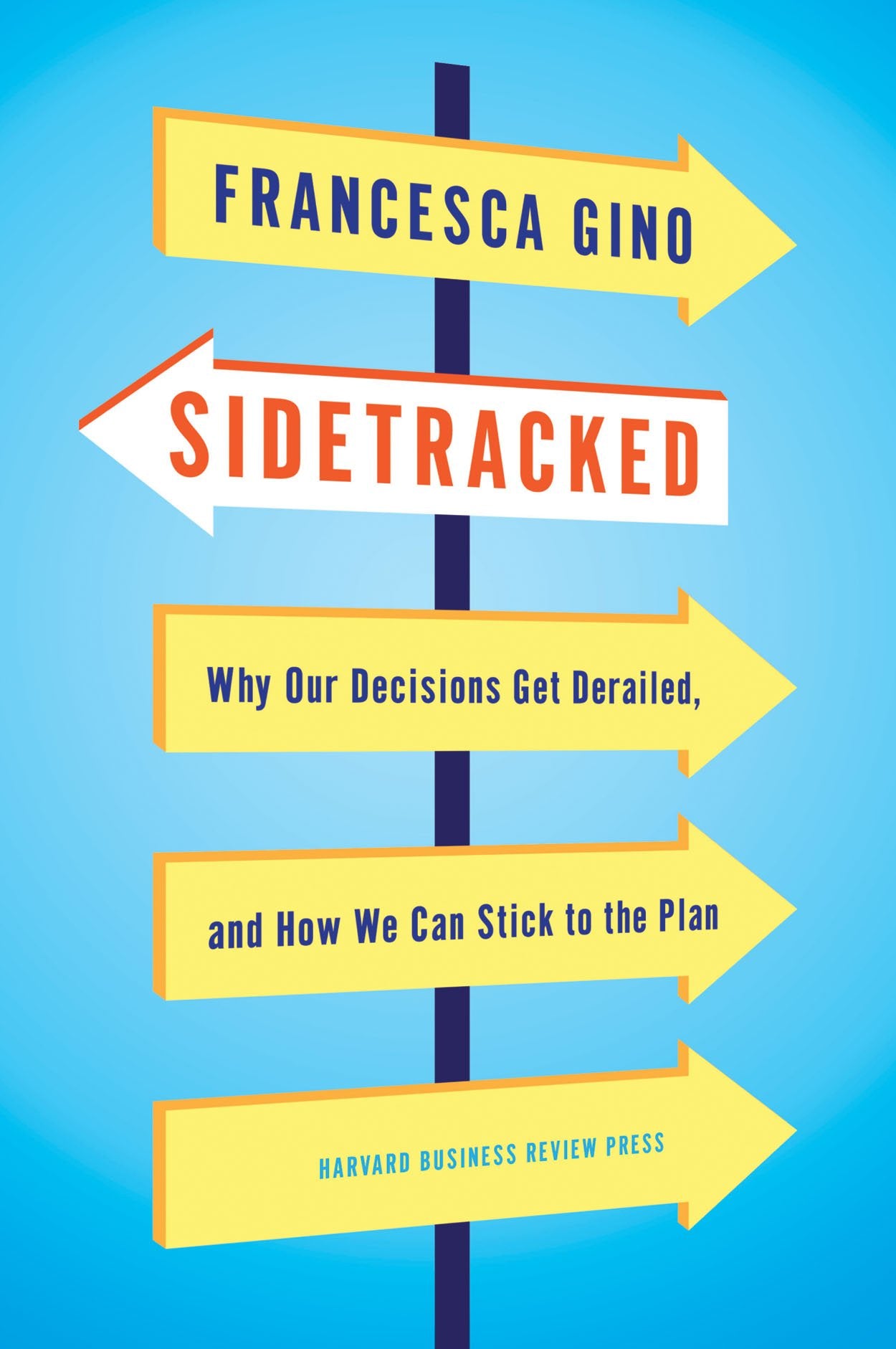 Sidetracked: Why Our Decisions Get Derailed, and How We Can Stick to the Plan,Used