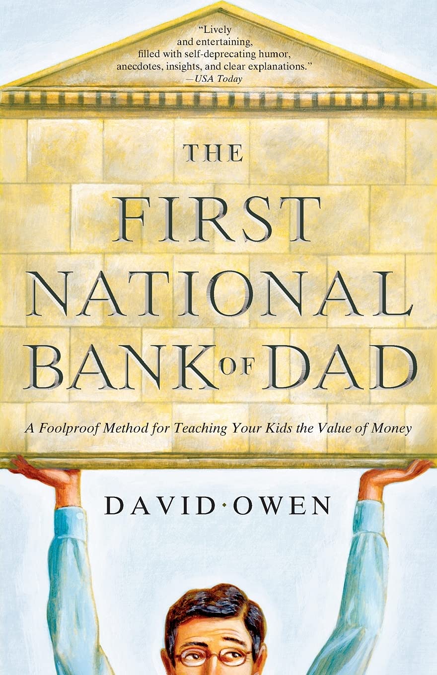 The First National Bank Of Dad: A Foolproof Method For Teaching Your Kids The Value Of Money,Used