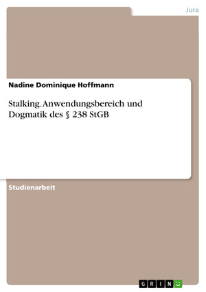 Stalking. Anwendungsbereich Und Dogmatik Des  238 Stgb (German Edition),Used