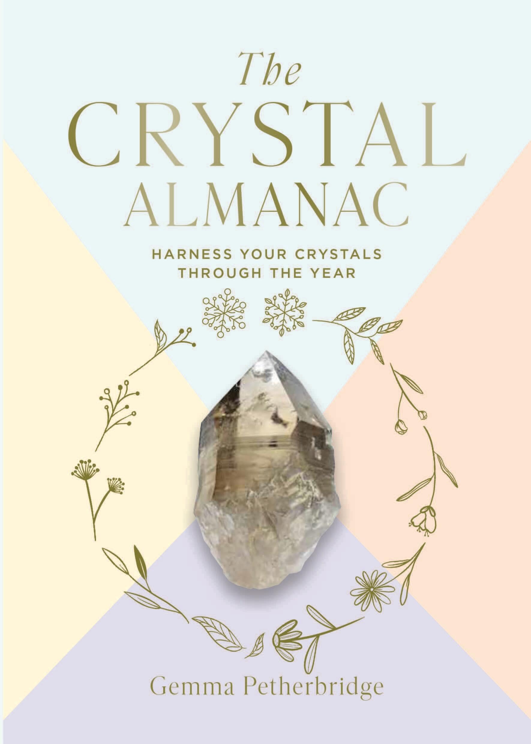 The Crystal Almanac: Harness Your Crystals Through the Year,New